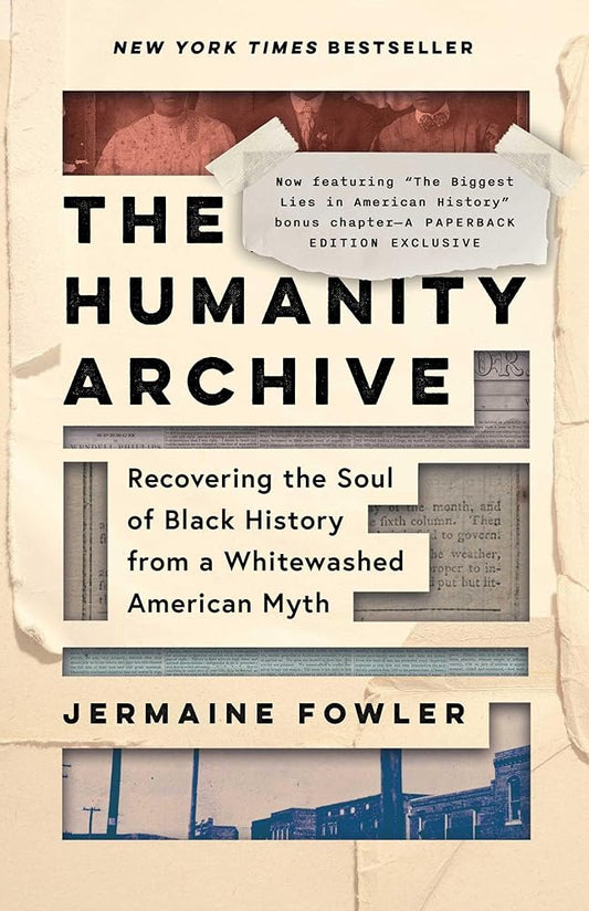The Humanity Archive: Recovering the Soul of Black History from a Whitewashed American Myth cover image