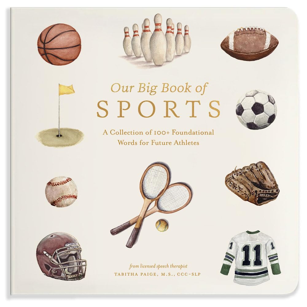 Our Big Book of Sports: A Collection of 100+ Foundational Words for Future Athletes (Our Little Adventures Series) cover image