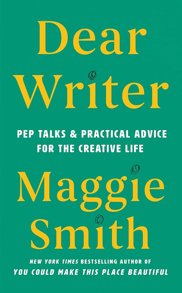 Dear Writer: Pep Talks & Practical Advice for the Creative Life cover image