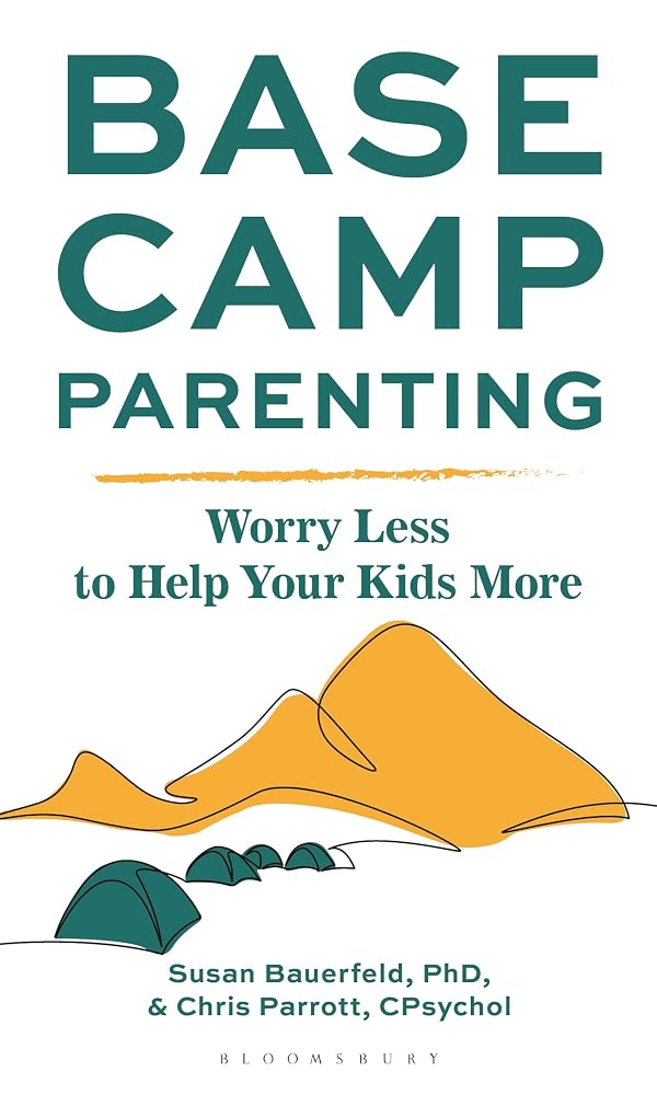 Base Camp Parenting: Worry Less to Help Your Kids More cover image