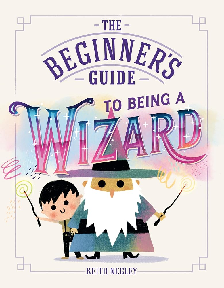 The Beginner's Guide to Being a Wizard cover image