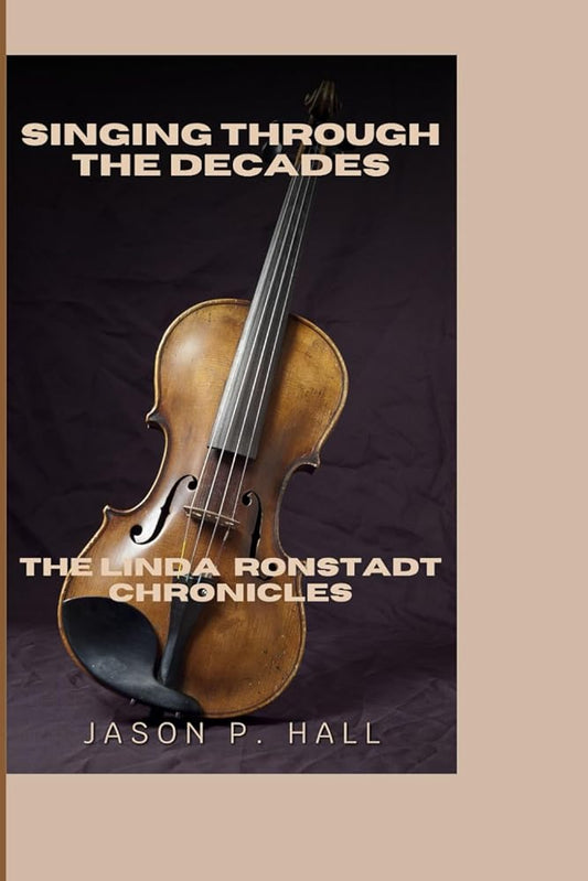 SINGING THROUGH THE DECADES: THE LINDA RONSTADT CHRONICLES cover image