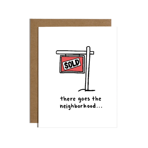 There Goes The Neighborhood Card