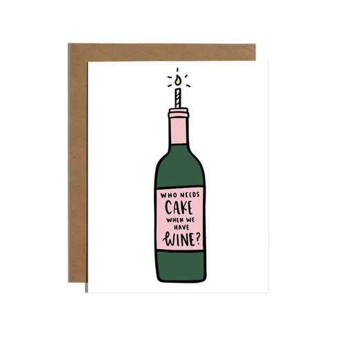 Who Needs Cake When We Have Wine? Card