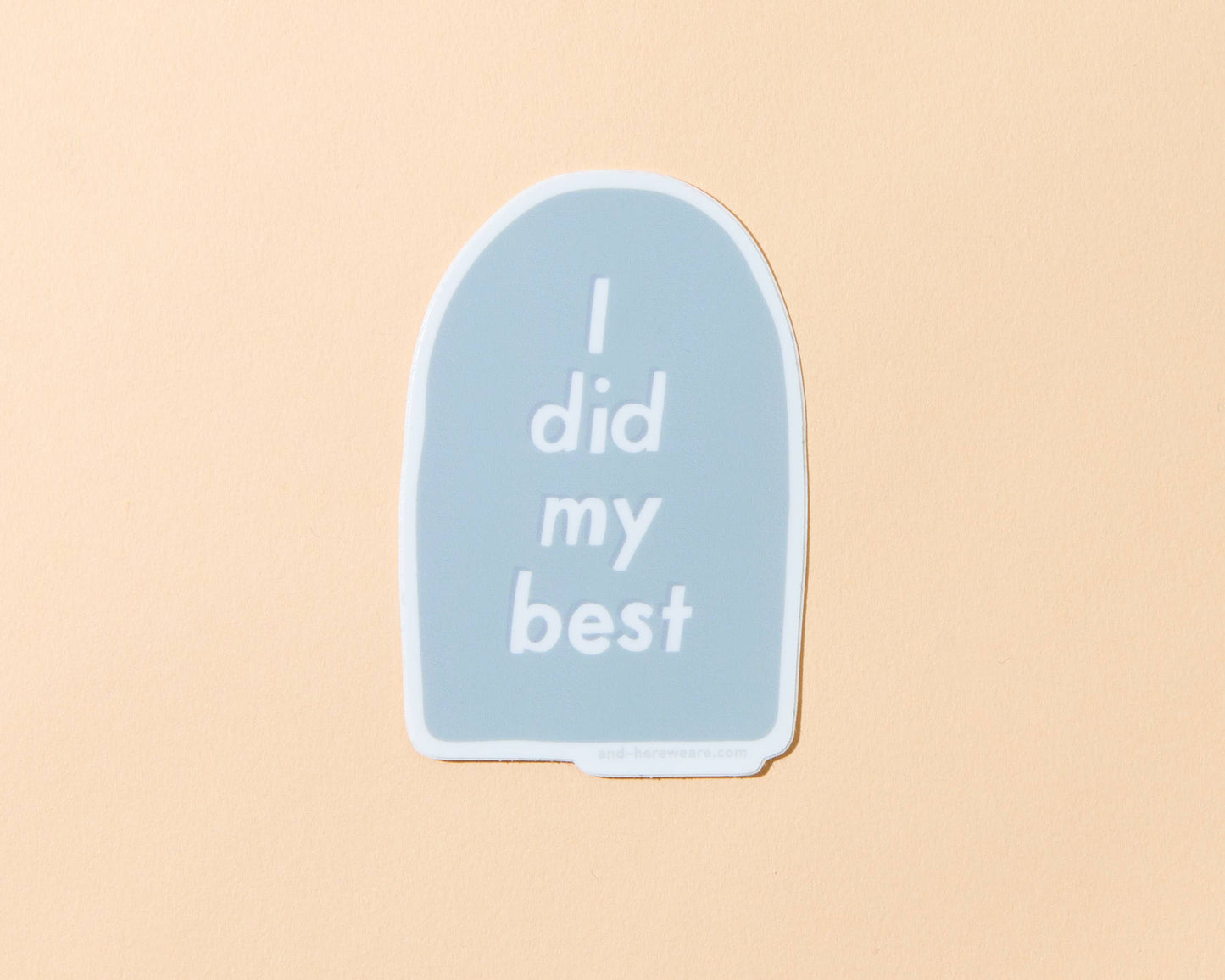 Vinyl Sticker—I Did My Best (Tombstone, I tried)