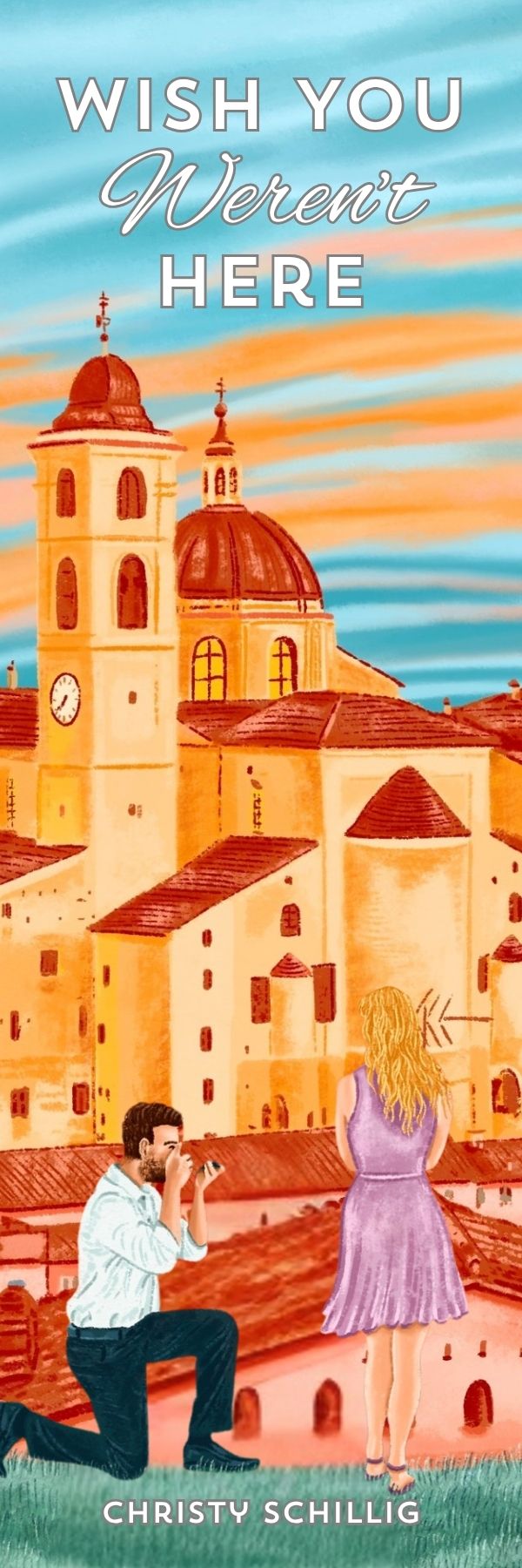 Wish You Weren't Here: An Italian Summer Romance by Christy Schillig (PREORDER CAMPAIGN June 2, 2026)